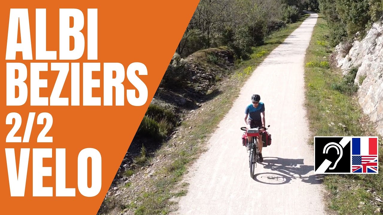 🌻ALBI - BEZIERS par La Passa Pa&iuml;s et la V&eacute;loroute 84 (Vid&eacute;o #2/2)
