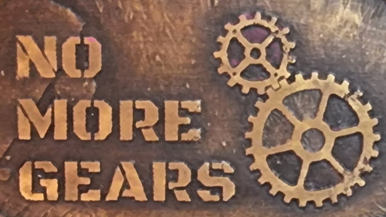 NO MORE GEARS