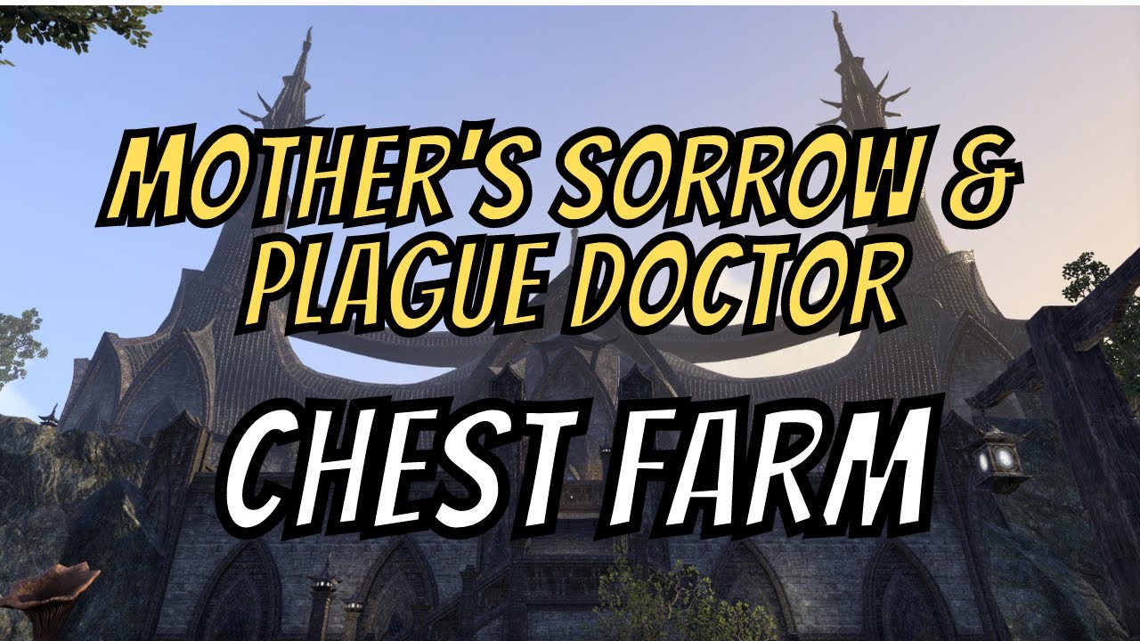 ESO | How to Farm Mother's Sorrow & Plague Doctor | 15+ Chests in 4 Minutes?