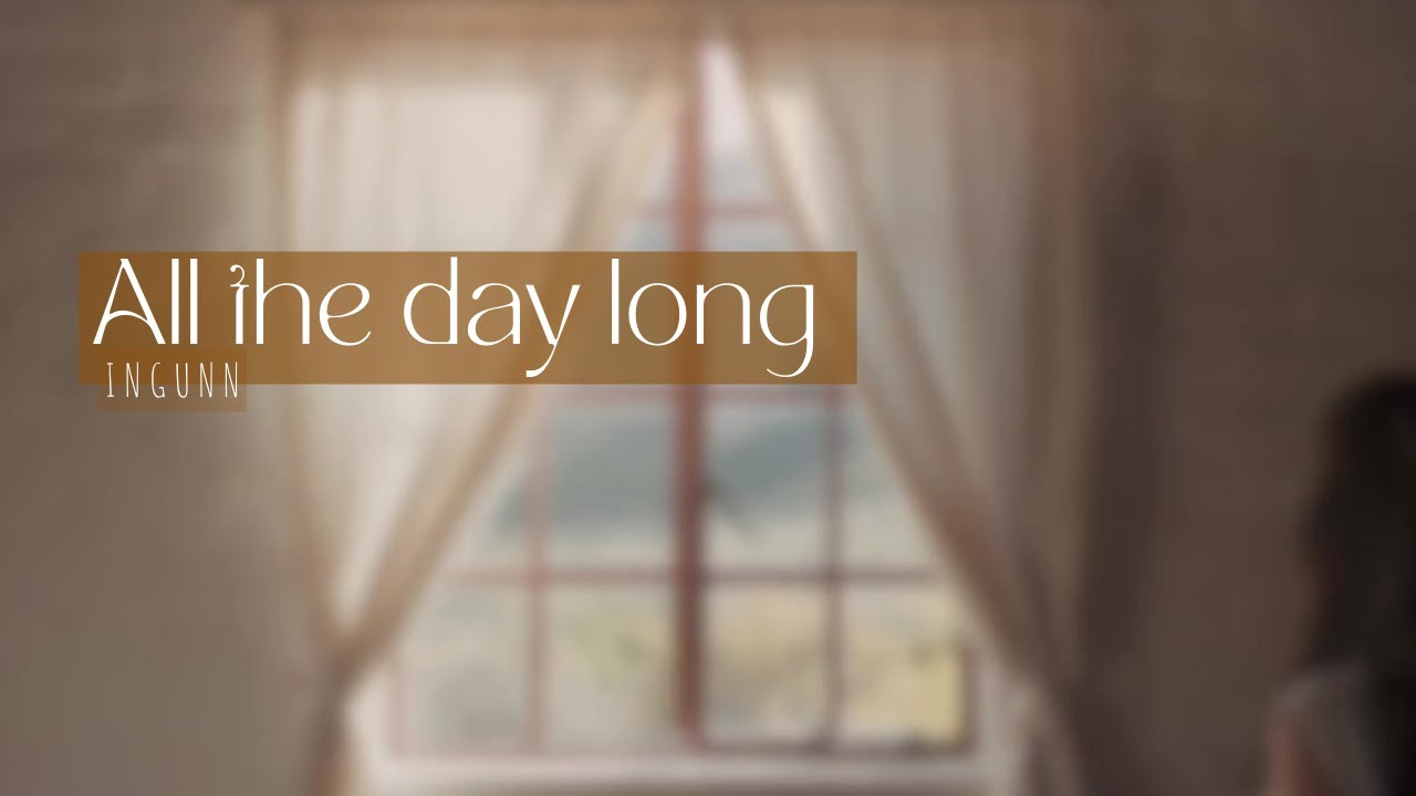 All the day long - Ingunn (OFFICIAL LYRIC VIDEO)