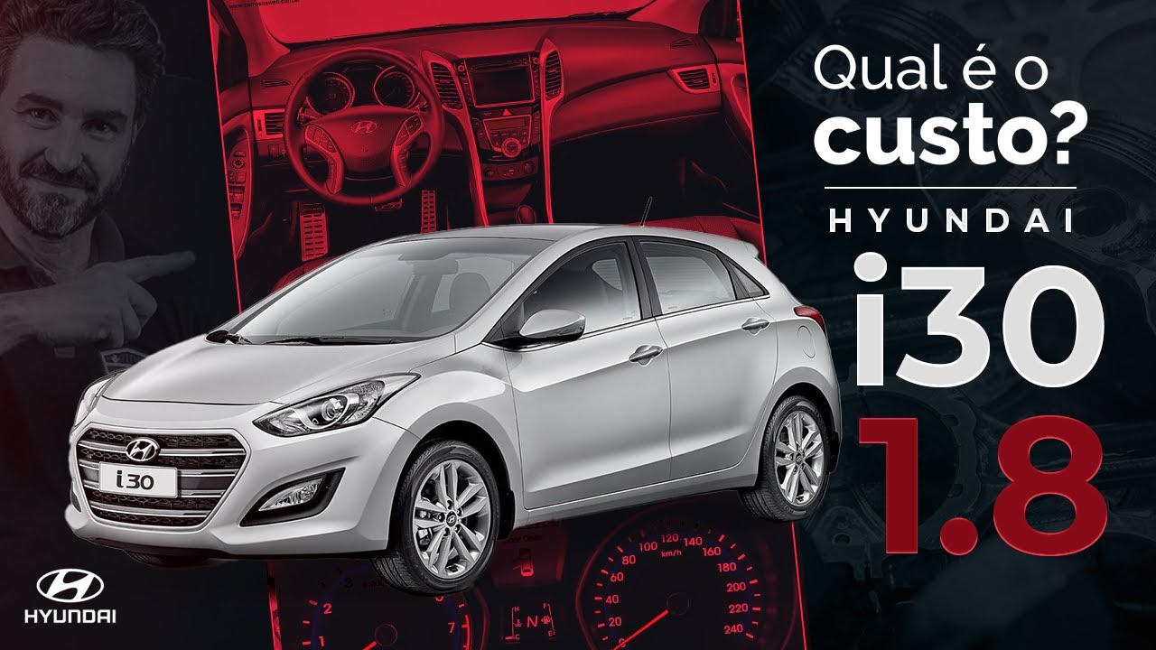 HYUNDAI I30 1.8? QUAL É O CUSTO DE MANUTENÇÃO?