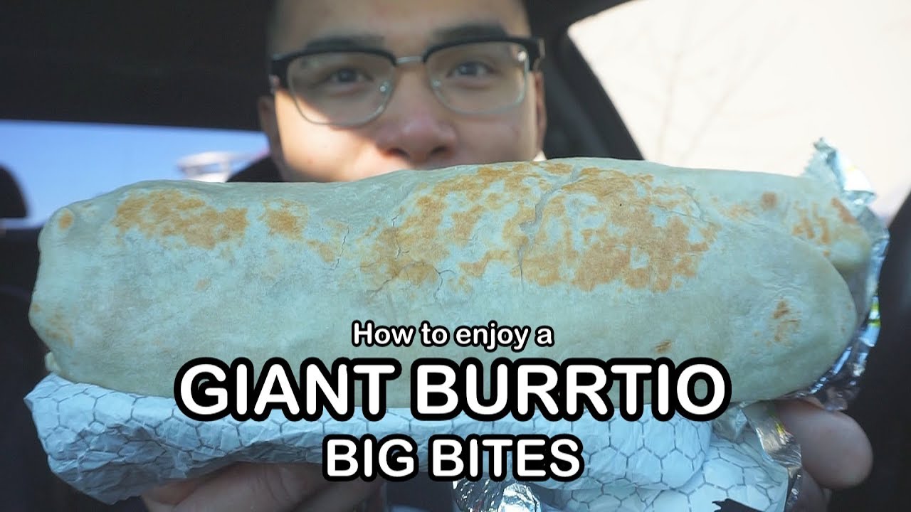How to enjoy a GIANT BURRITO *BIG BITES