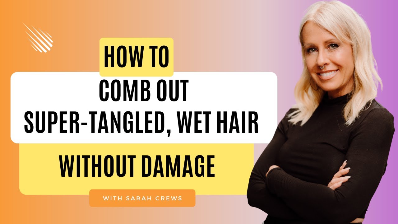 How to comb out wet, tangled hair without damage. Best way