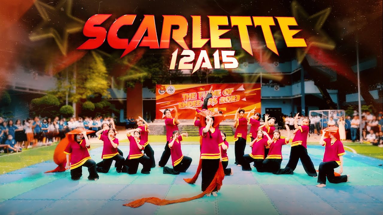 THE FLAME OF ENDEE-ERS 2023 | VÒNG LOẠI | SCARLETTE (12A15)