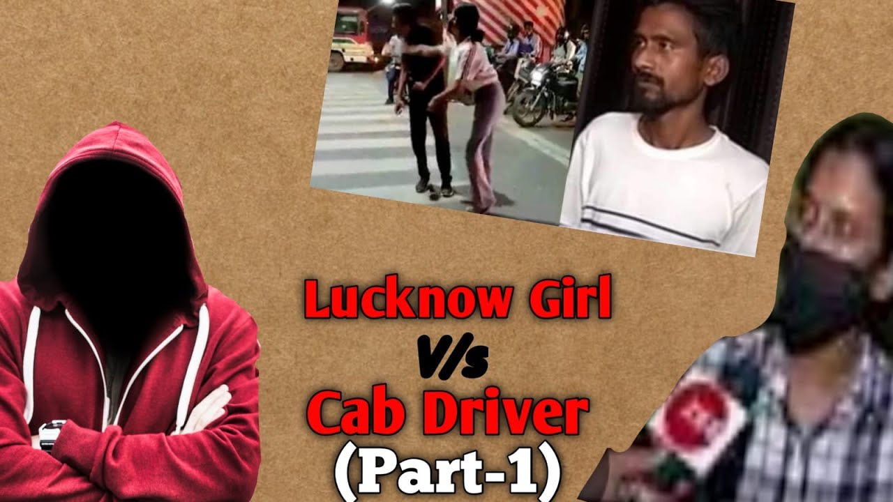 Lucknow girl vs Cab driver (Part -1)