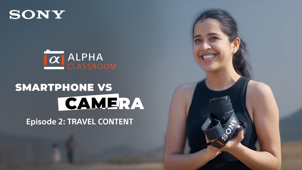 Travel Content - Smartphone vs. Camera | Episode 2 Alpha Classroom