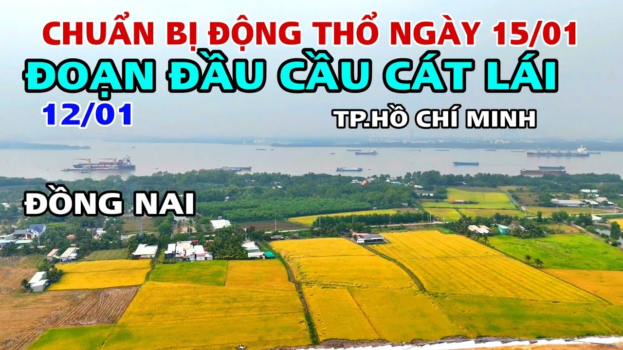 NHỮNG HÌNH ẢNH MỚI NHẤT ĐOẠN ĐẦU CẦU CÁT LÁI CHUẨN BỊ ĐỘNG THỔ NGÀY 15/1/2025 GIỮA ĐỒNG NAI VÀ TPHCM