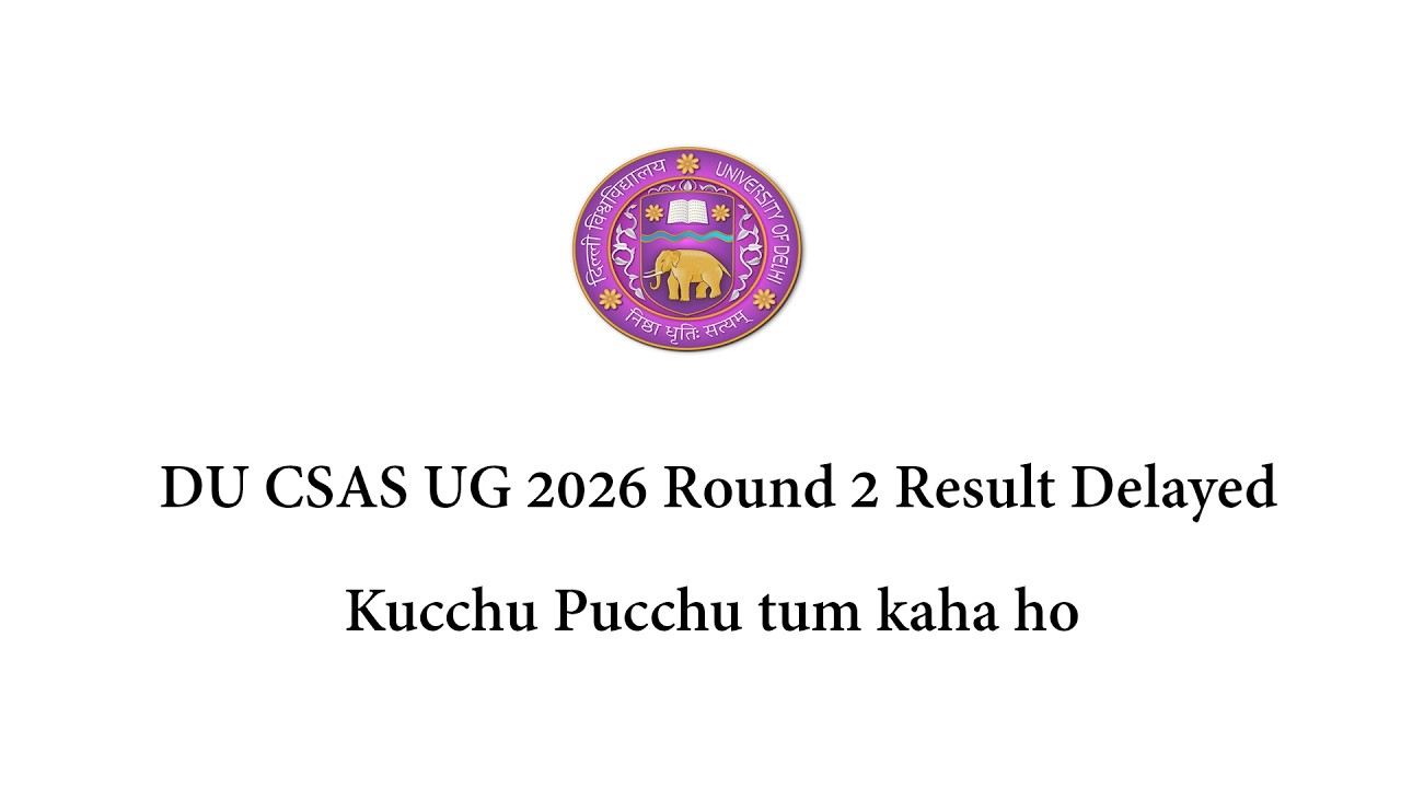 DU CSAS UG 2026 Round 2 & Upgrade Results Out  | How to Check | Step By Step | DU Latest Update 2026