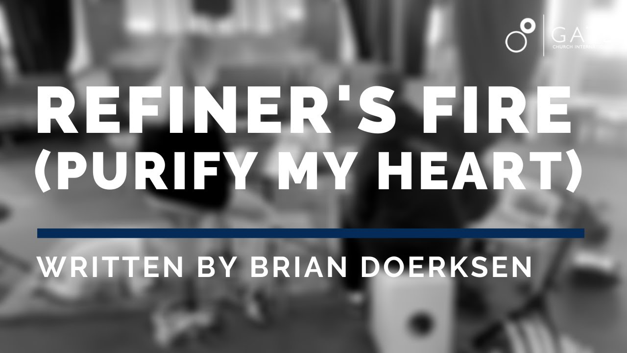 Refiner's Fire (Purify My Heart) - Gate Church International in Dundee, Scotland