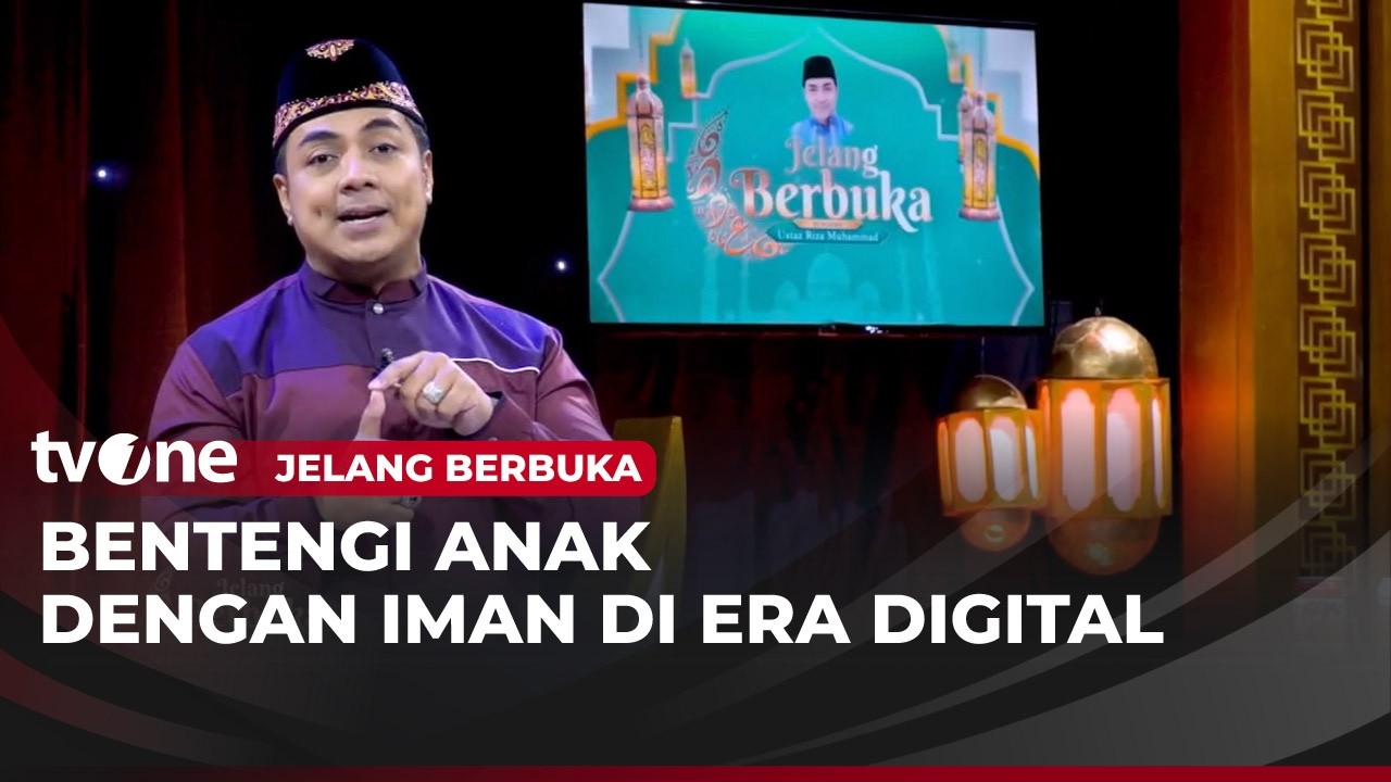 Bentengi Anak dengan Iman di Era Digital | Jelang Berbuka