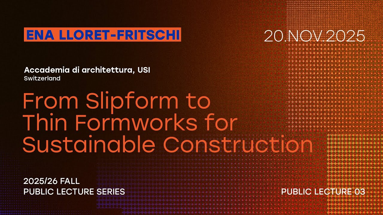 [Public lecture 25/26 Fall] From Slipform to Thin Formworks for Sustainable Construction