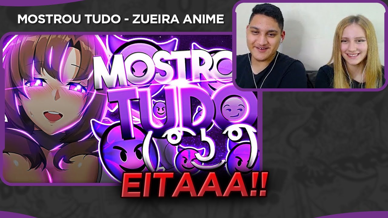 REACT - MOSTROU TUDO ( ͡° ͜ʖ ͡°) - ZUEIRA ANIME