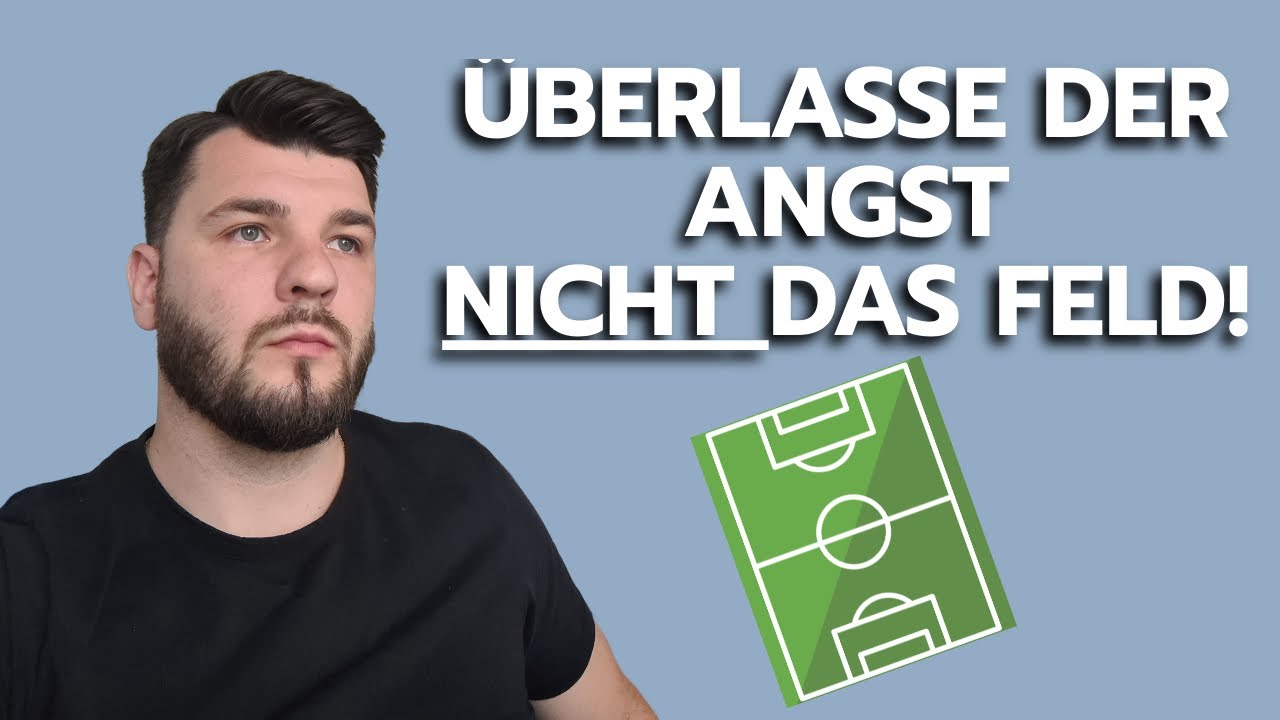 Das Spielfeld der Angst: Das ist der Weg der Genesung