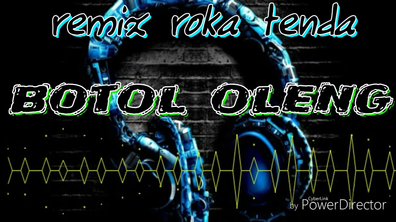 Remix ( botol oleng ) roka tenda 