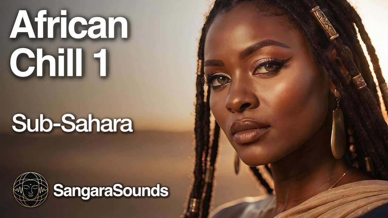 African Chill • Volume 1 | 3+ Hours of Sub-Saharan Ambient Music for Focus, Flow & Deep Relaxation