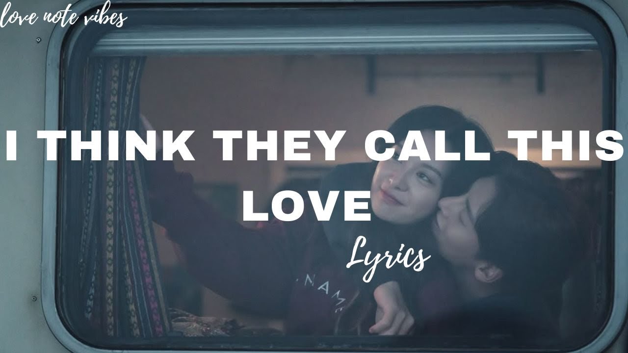 I Think They Call This Love Lyrics | Heart Touching Love Song | Love Note Vibes