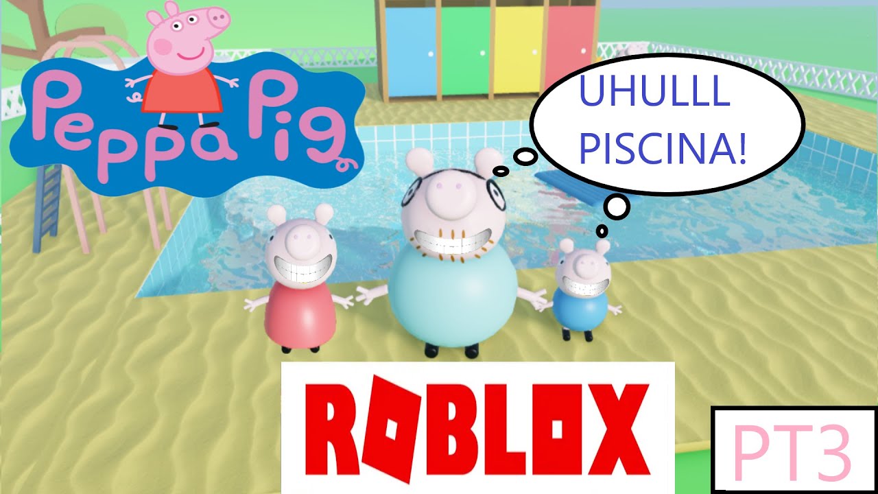 ROBLOX PEPPA PIG PT3