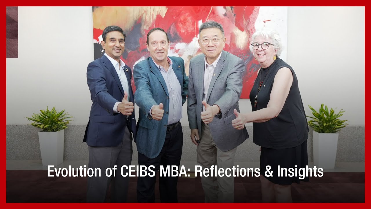 Four MBA Directors Talk About Progressive Changes and the Continued Relevance of a CEIBS MBA Degree