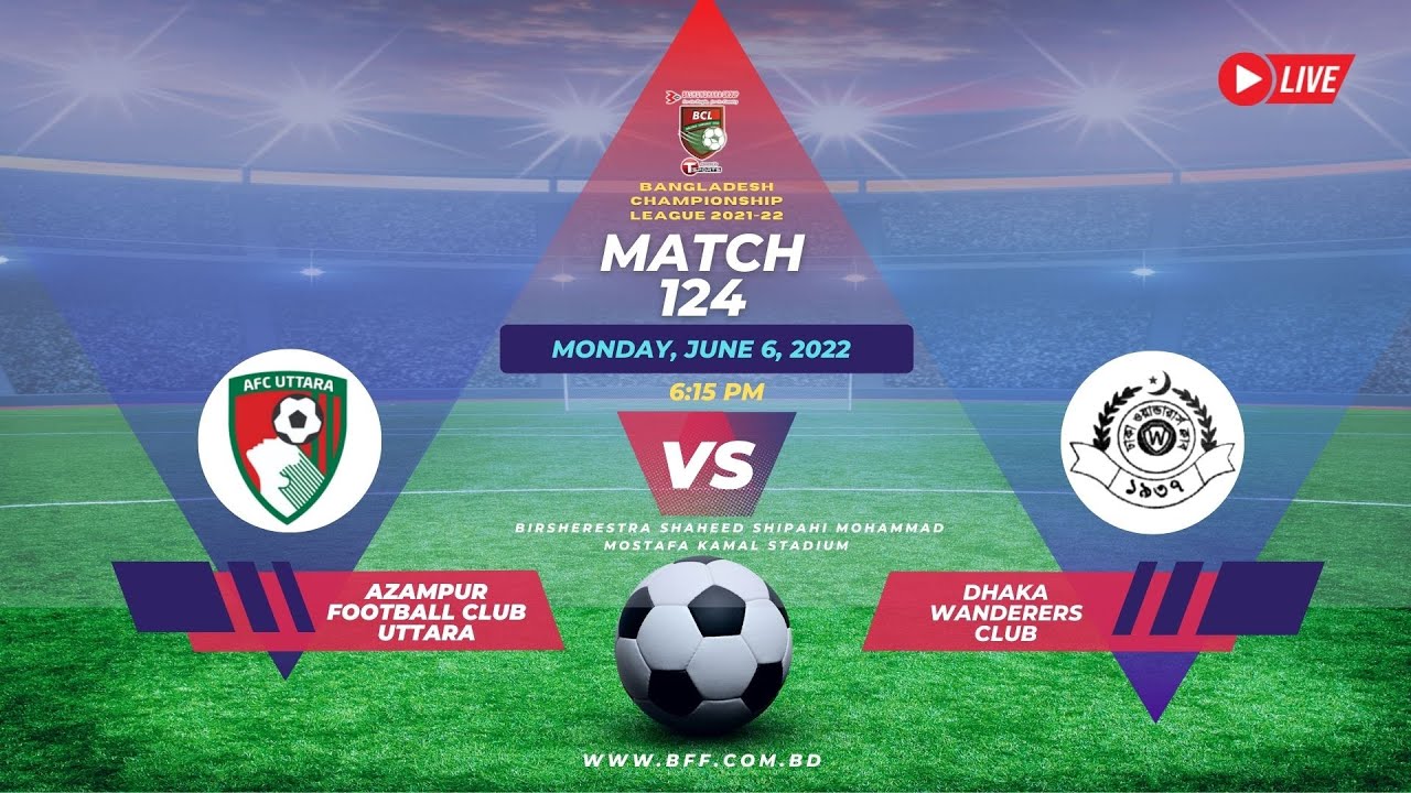 LIVE | Azampur FC Uttara  vs  Dhaka Wanderers Club | BCL 2021-22