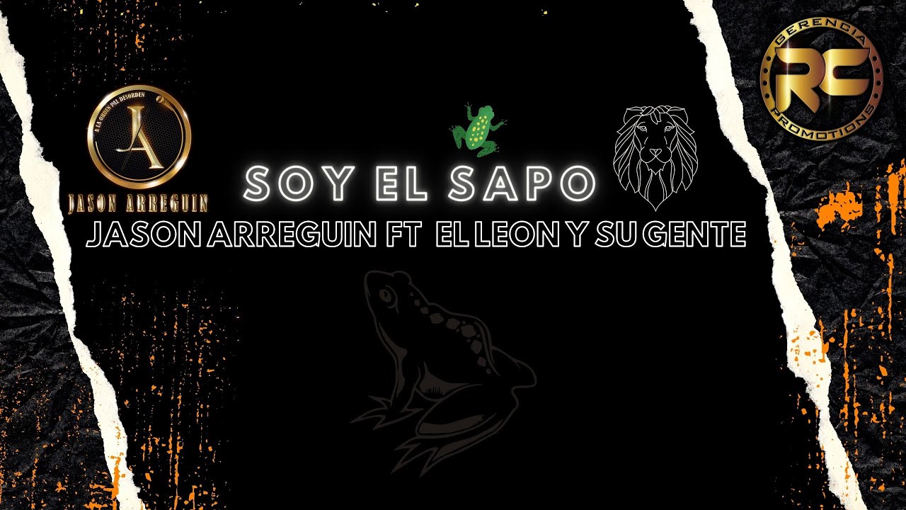SOY EL SAPO -  Jason Arreguin ft El Leon y su Gente