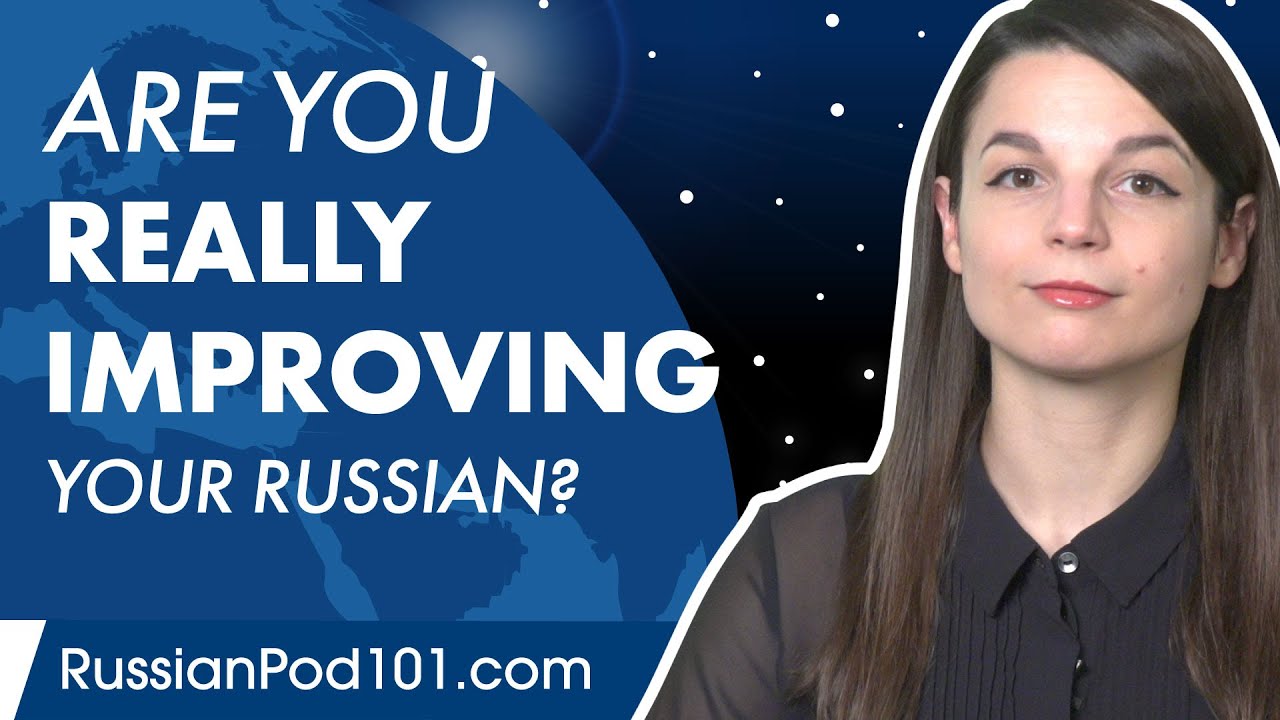 Are You Really Improving Your Russian?