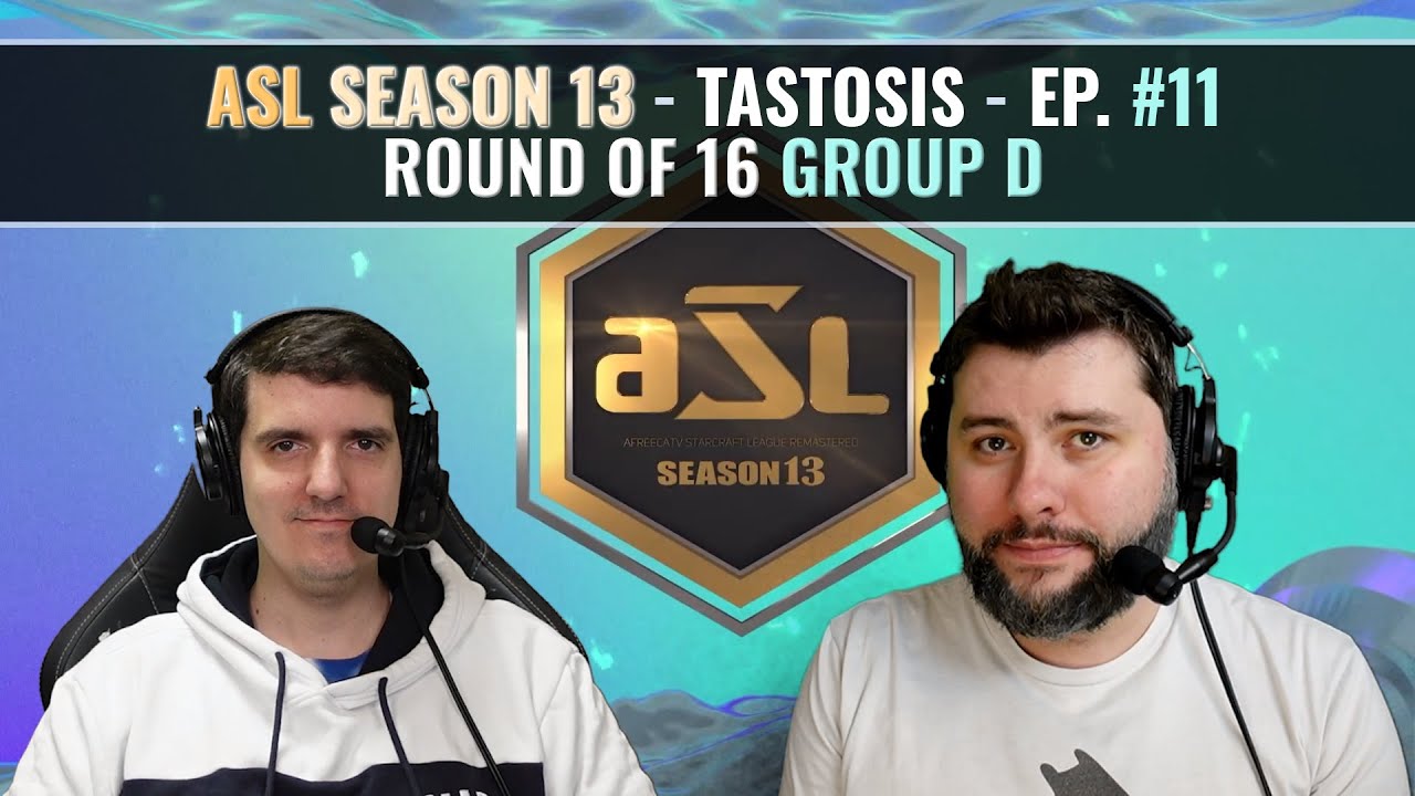 [ENG] AfreecaTV StarLeague(ASL) S13 Ro.16 Group D (Tastosis)