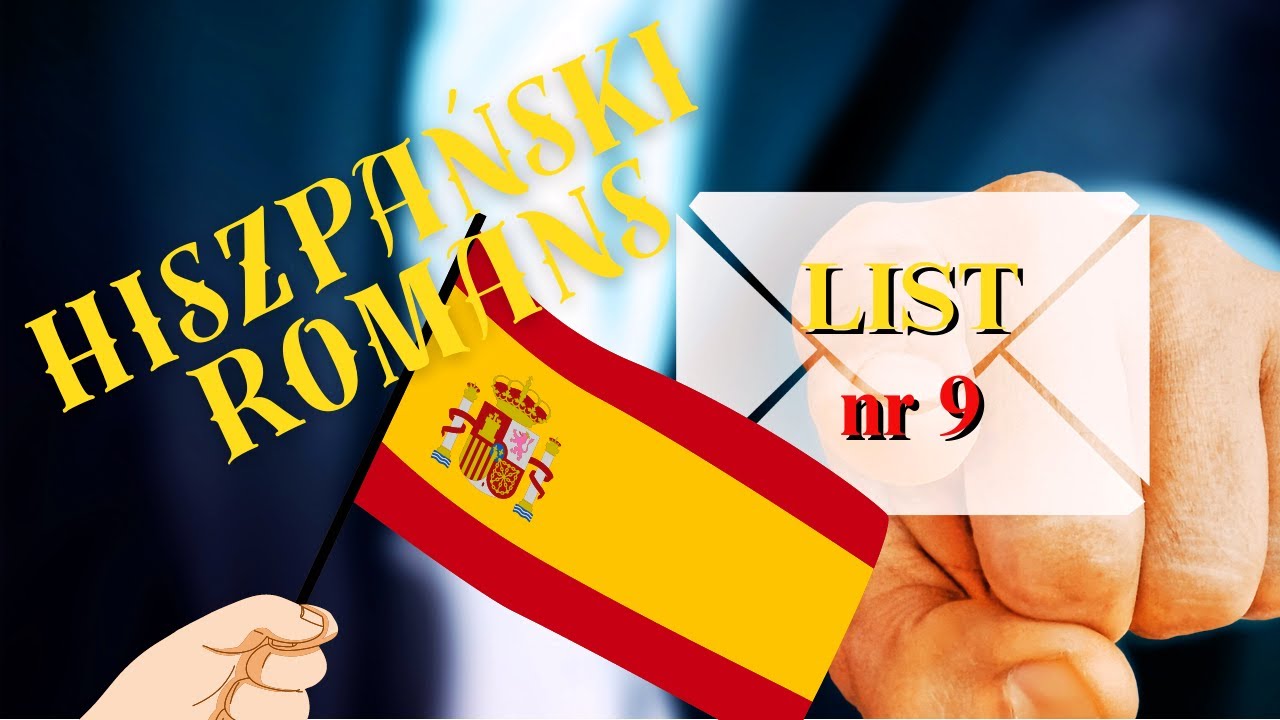 List nr 9.  Hiszpański romans
