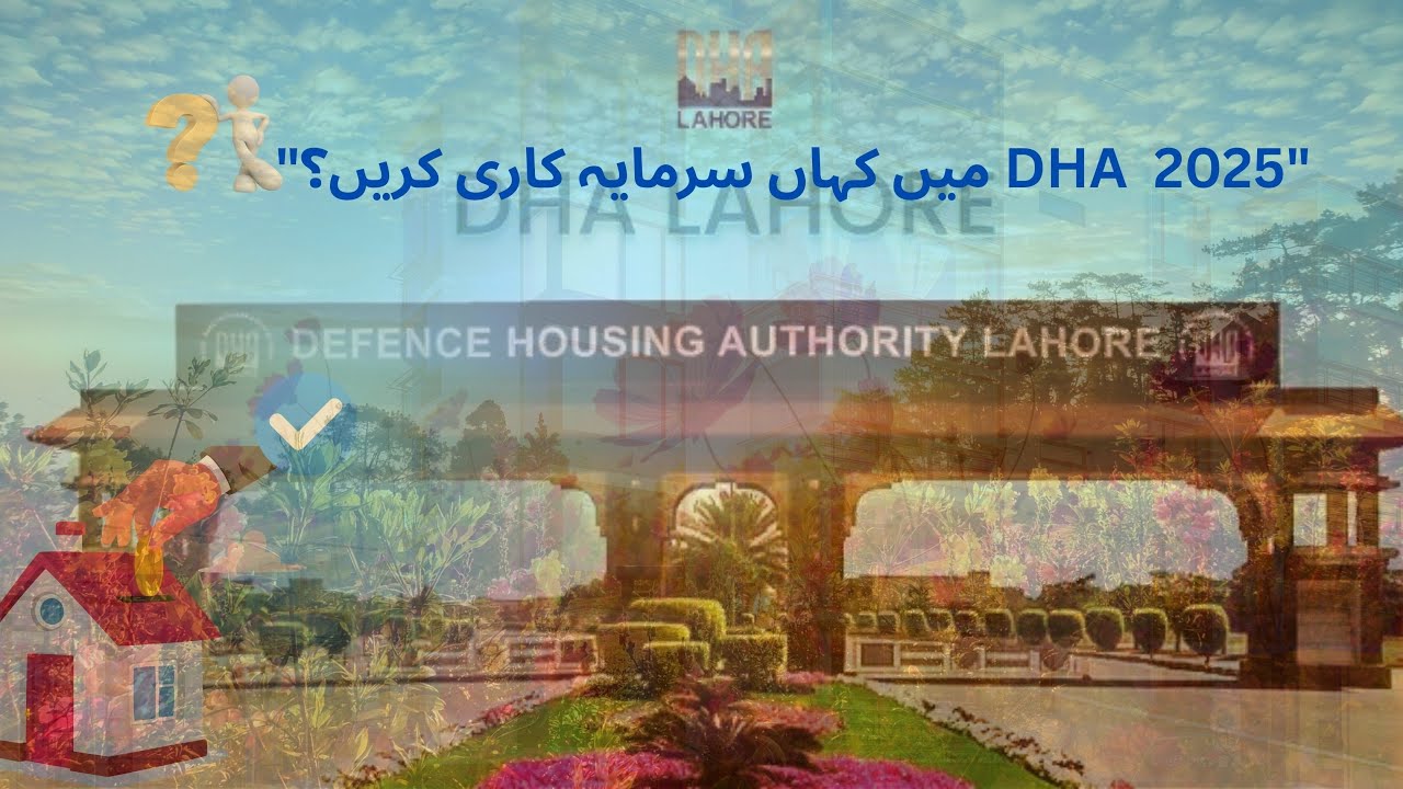 Where to Invest in DHA Lahore in 2025? Complete Real Estate Guide
