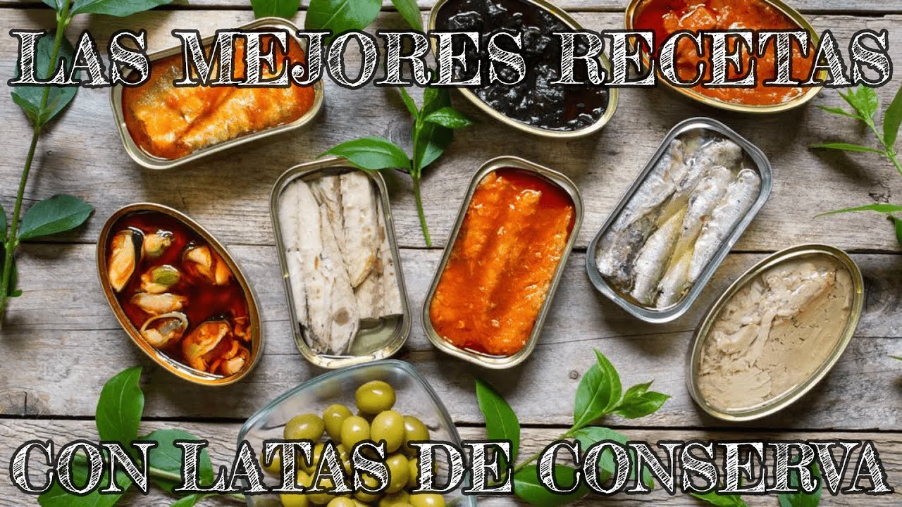 Las mejores recetas con latas de conservas!! PARTE 3 - Te van a sorprender...