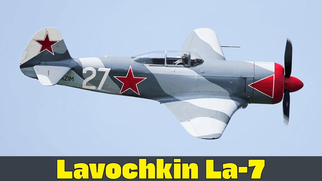 La-7 &ndash; Lavochkin&rsquo;s Answer to the Luftwaffe