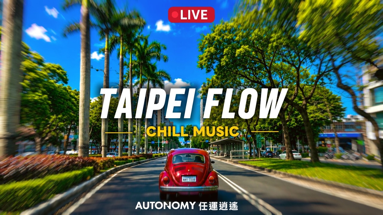 🔴 TAIPEI CHILL 🚗 Live City Drive 🎵 Sun, Clouds & Surprise Showers 🌦️