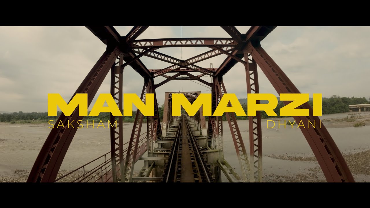 Saksham Dhyani - Man Marzi | Prod. Maven Music | Dir. by Gaurav Bisht