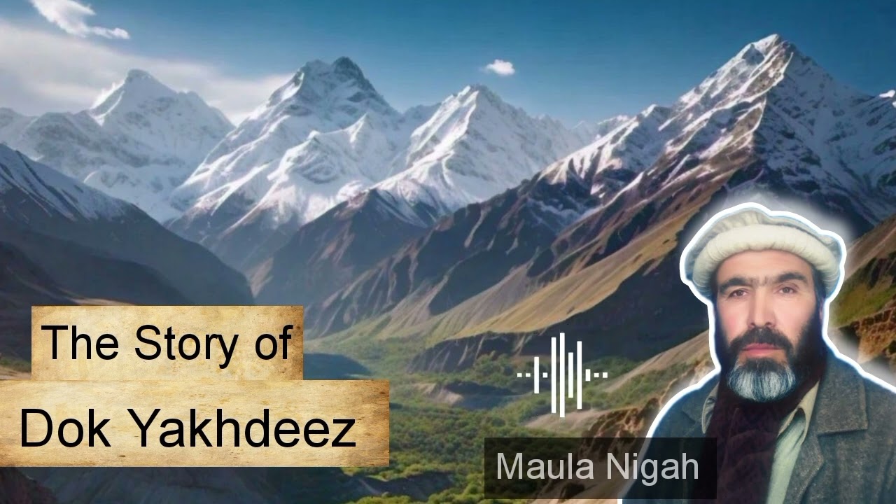 The Story of Dok Yakhdeez | Narration: Maula Nigah | Folklore | Chitral