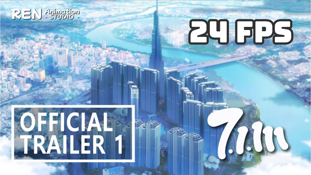 ANIME 7.1.111| OFFICIAL TRAILER | Trailer chính thức | Bản 24fps