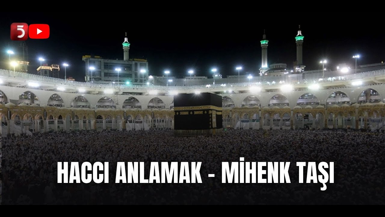 🔴#YENİ | Haccı Anlamak - Mihenk Taşı - Mustafa Aydın - Prof. Dr. Orhan Çeker -Prof. Dr. Kadir Özköse