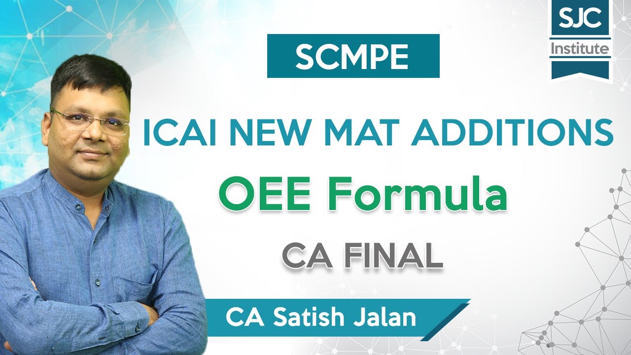 ICAI New Mat Additions | OEE Formula Correction | CA Final SCMPE | SJC