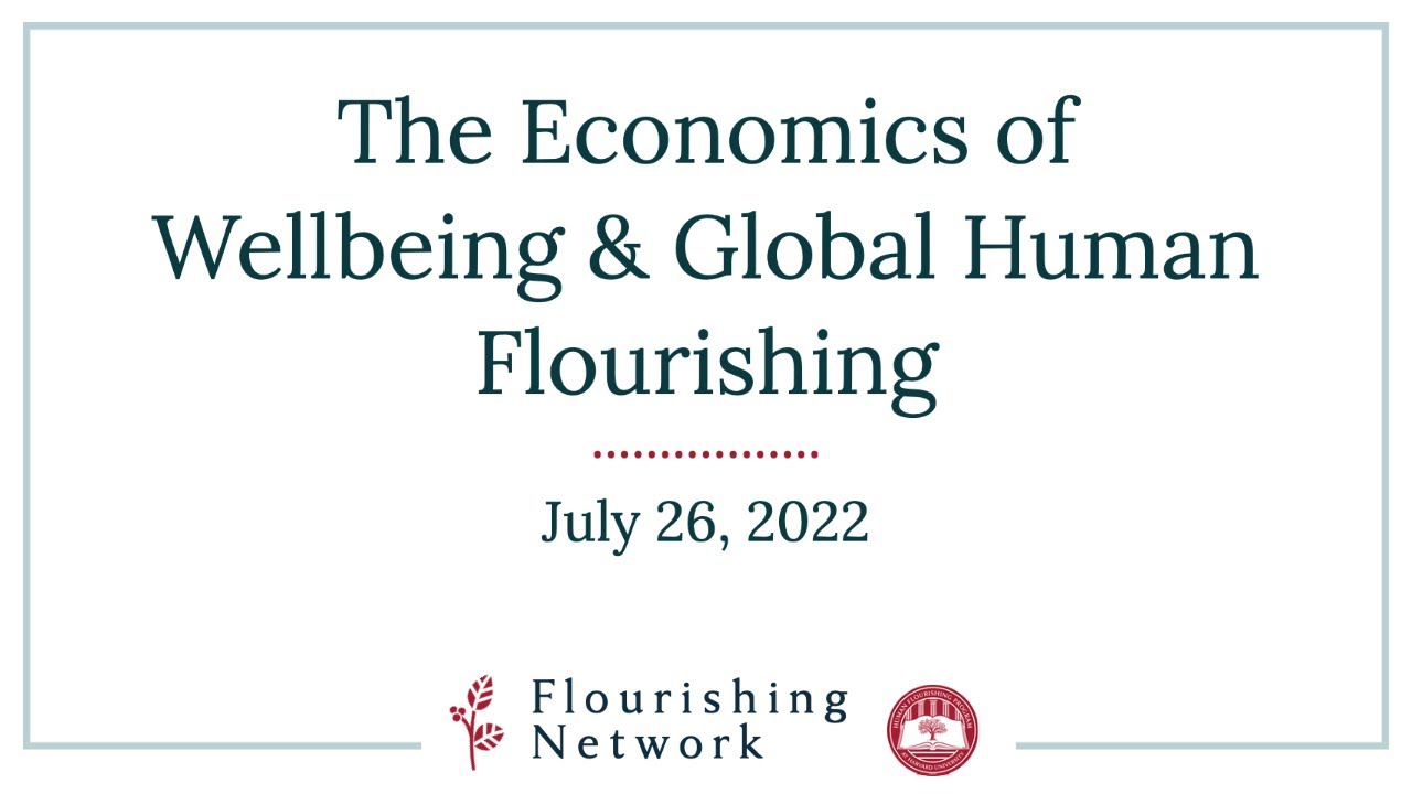 The Economics of Wellbeing & Global Human Flourishing: Flourishing Network