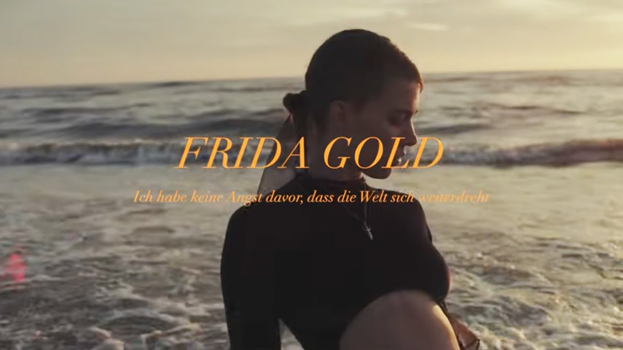 FRIDA GOLD - Ich habe keine Angst davor, dass die Welt sich weiterdreht (OFFICIAL VIDEO)