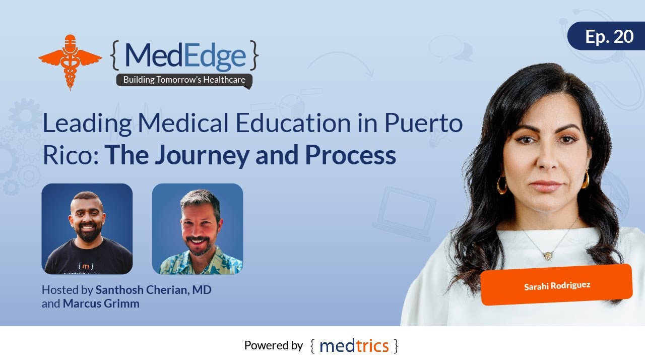 Ep. 20 | Leading Medical Education in Puerto Rico: The Journey and Process with Sarahi Rodr&iacute;guez, MD