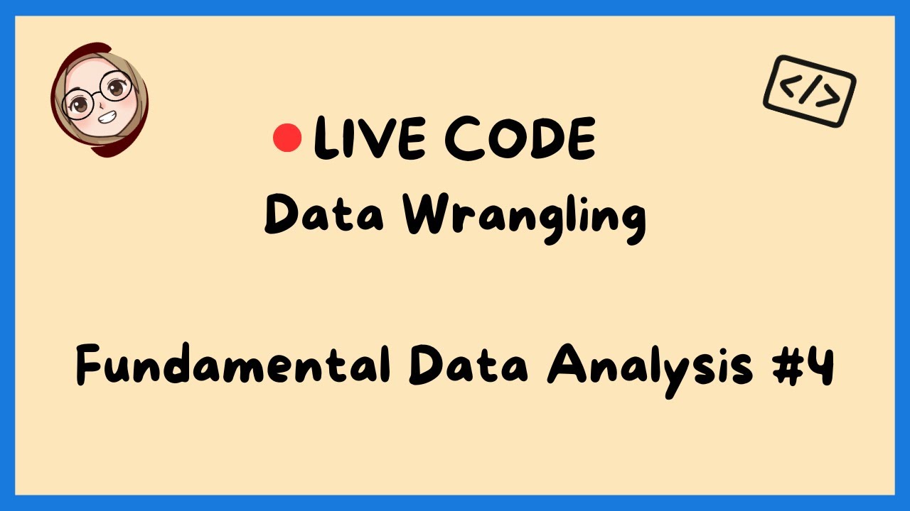 LIVE CODE DATA WRANGLING | Fundamental Data Analysis Pt.4