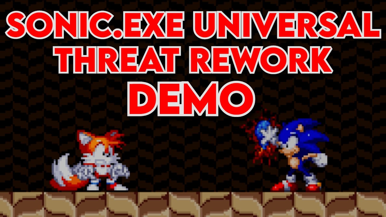 Sonic.EXE Universal Threat Rework Demo