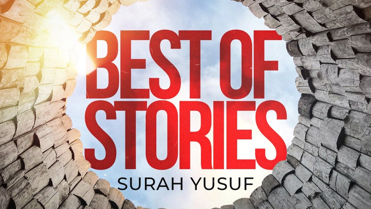 Best of Stories - Surah Yusuf