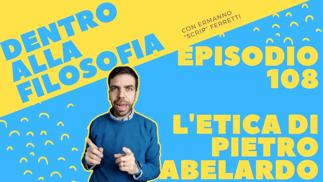 L'etica di Pietro Abelardo [Dentro alla filosofia, episodio 108]