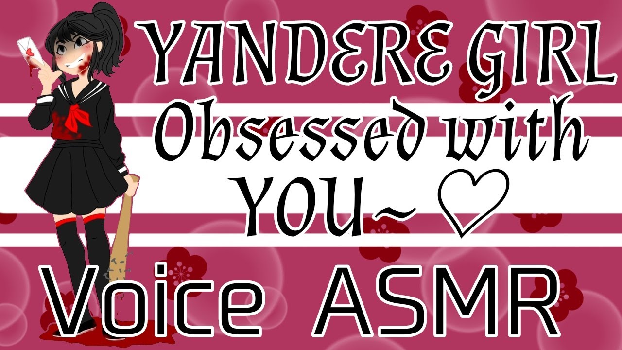 YANDERE GIRL OBSESSED WITH YOU!?|| Yandere girl x listener Voice RP + bLoOpErS