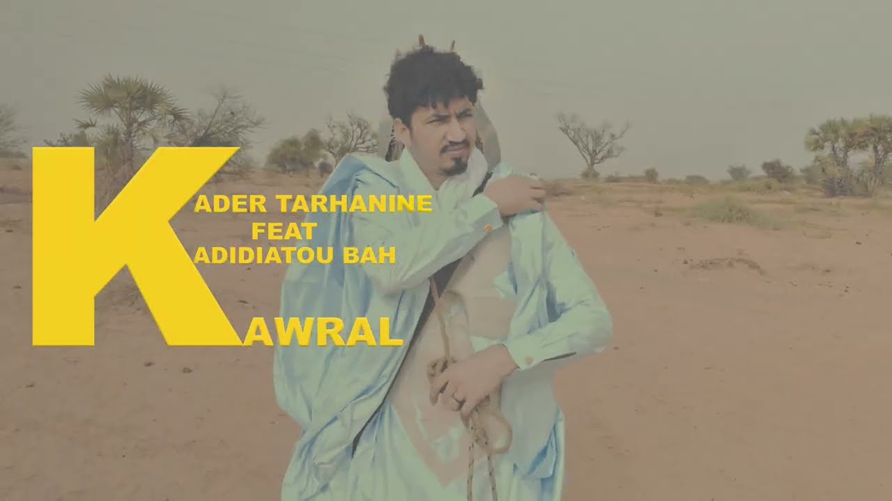 Kader Tarhanin feat Kadiatou Bah 🆕 Kawral