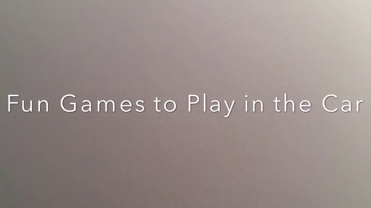 Fun games to play in the car!!!