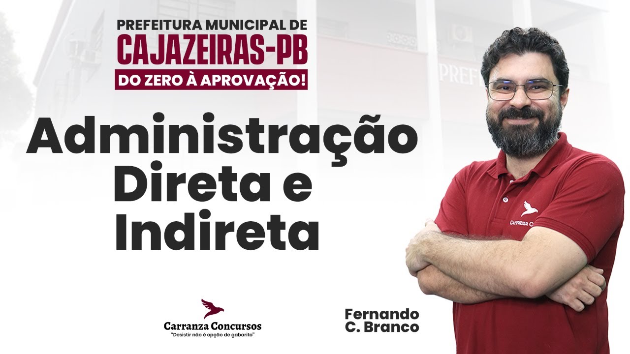 Concurso CAJAZEIRAS-PB: Administração Direta e Indireta