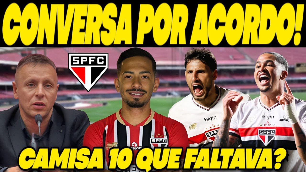 O INESPERADO ACONTECEU AGORA! PAPO POR ACORDO! SÃO PAULO ENCONTRA NO MERCADO CAMISA 10 QUE PRECISAVA