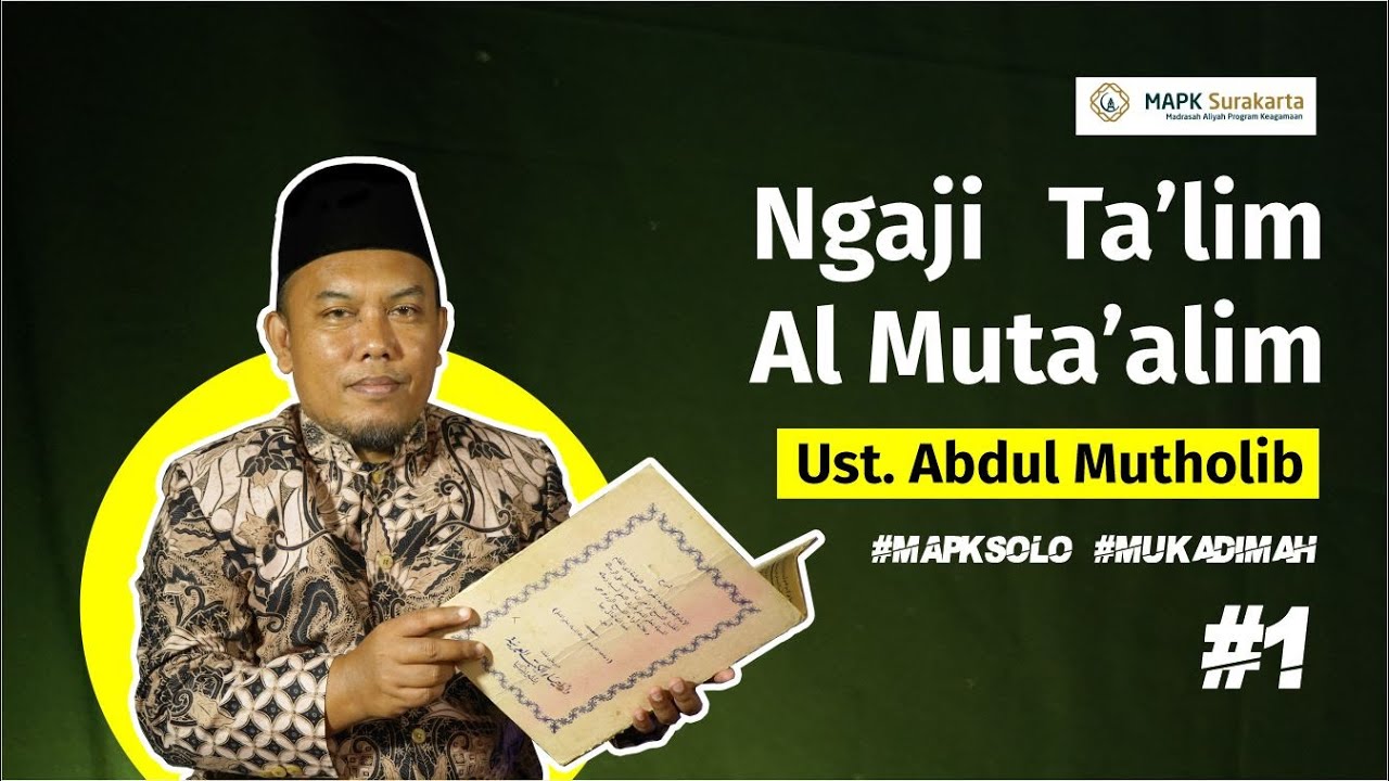 Ngaji Ta'lim Al-Muta'alim - Ust.  Abdul Mutholib #1 (Mukadimah)
