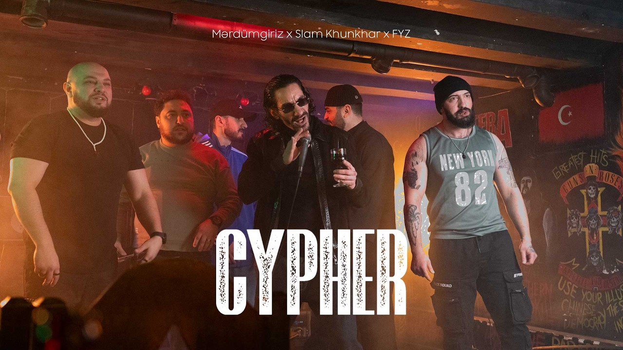 Mərdümgiriz x Slam Khunkhar x FYZ — CYPHER
